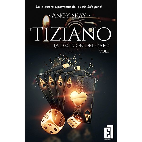 Tiziano: La decisión del Capo / Trilogía Tiziano Bd.1, Angy Skay