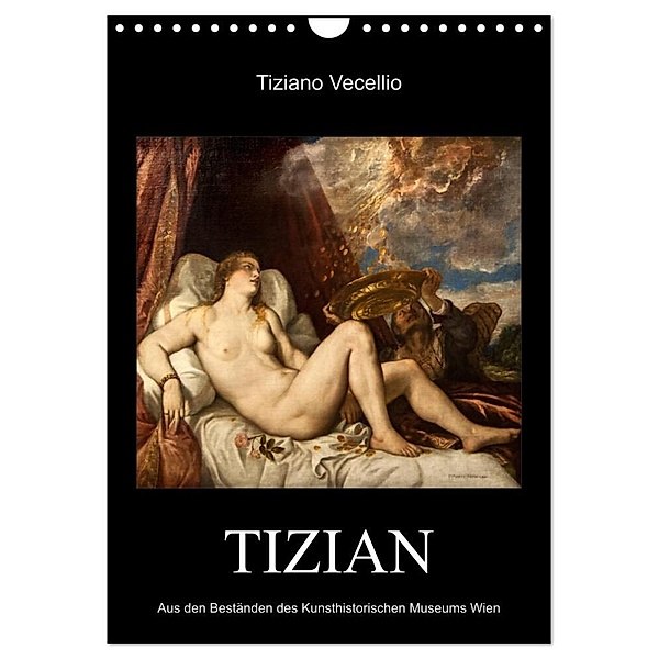 Tiziano Vecellio - Tizian (Wandkalender 2024 DIN A4 hoch), CALVENDO Monatskalender, Alexander Bartek