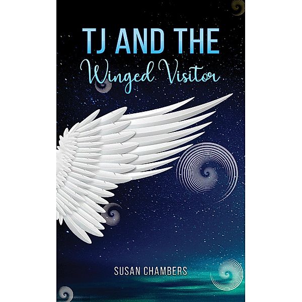 TJ and the Winged Visitor, Susan Chambers
