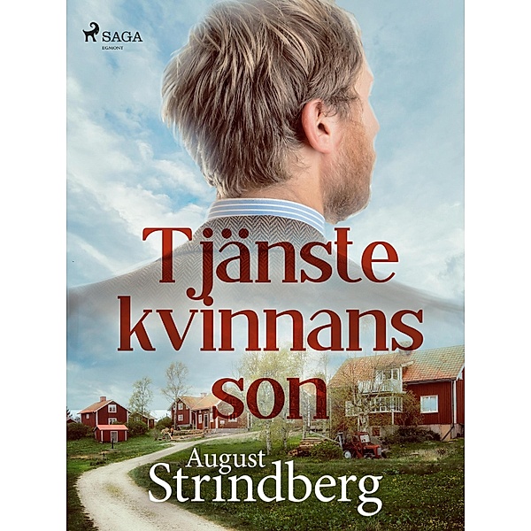 Tjänstekvinnans son / En själs utvecklingshistoria Bd.1, August Strindberg