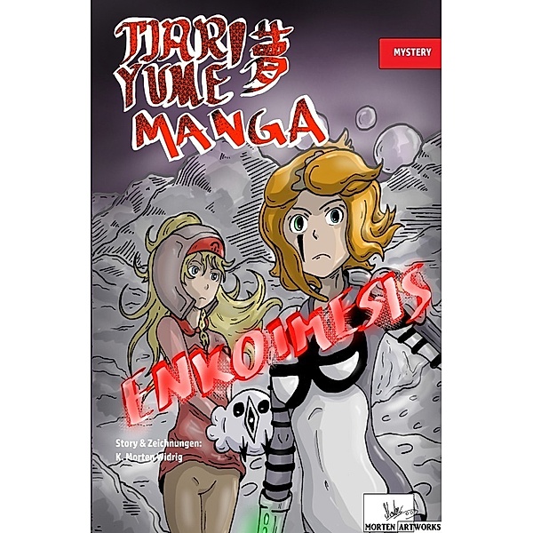 Tjari Yume Manga: Enkoimesis Teil 1, K. Morten Widrig