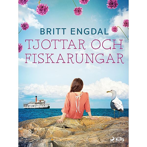 Tjottar och fiskarungar, Britt Engdal