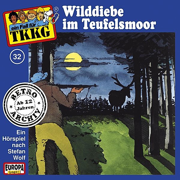 TKKG Retro-Archiv - 32 - TKKG - Folge 32: Wilddiebe im Teufelsmoor, Stefan Wolf, H.g. Francis