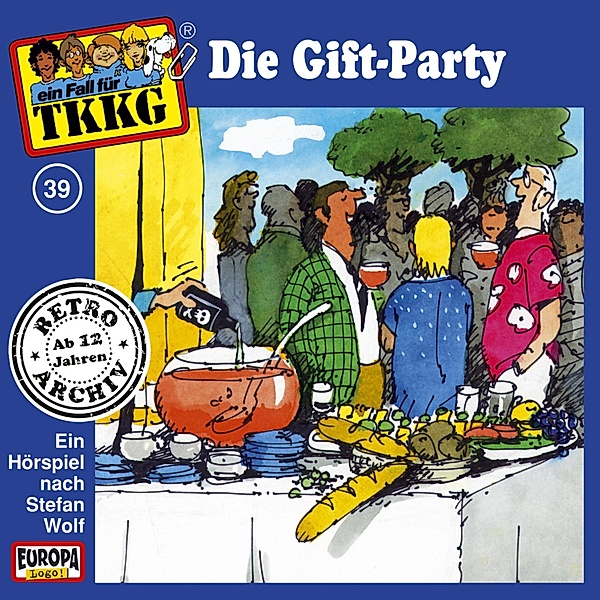TKKG Retro-Archiv - 39 - TKKG - Folge 39: Die Gift-Party, Stefan Wolf, H.g. Francis