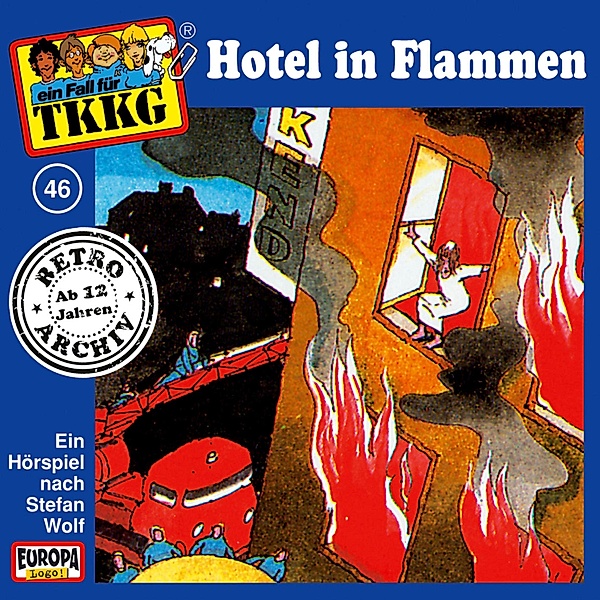 TKKG Retro-Archiv - 46 - TKKG - Folge 46: Hotel in Flammen, Stefan Wolf, H.g. Francis