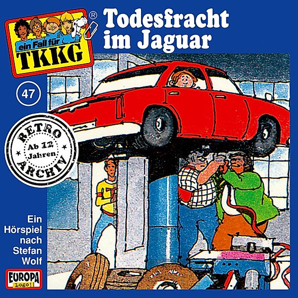 TKKG Retro-Archiv - 47 - TKKG - Folge 47: Todesfracht im Jaguar, Stefan Wolf, H.g. Francis