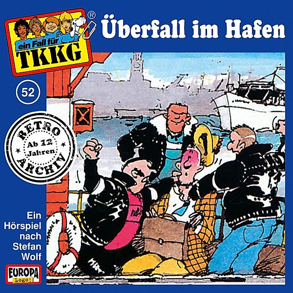 TKKG Retro-Archiv - 52 - TKKG - Folge 52: Überfall im Hafen, Stefan Wolf, H.g. Francis