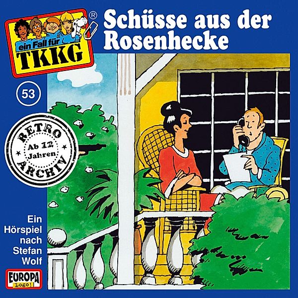 TKKG Retro-Archiv - 53 - TKKG - Folge 53: Schüsse aus der Rosenhecke, Stefan Wolf, H.g. Francis