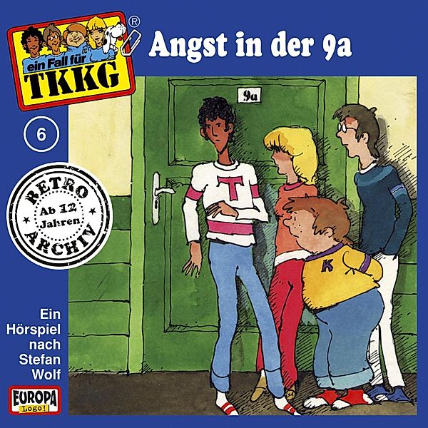 TKKG Retro-Archiv - 6 - TKKG - Folge 06: Angst in der 9a, H.g. Francis