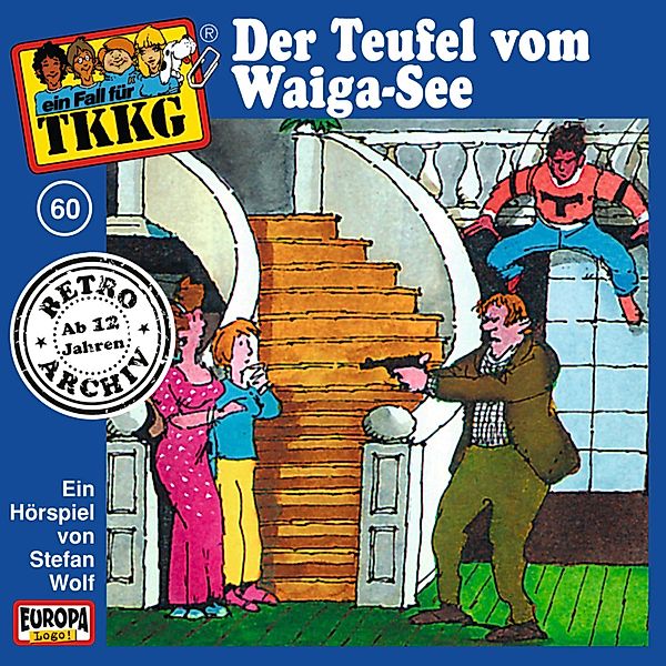 TKKG Retro-Archiv - 60 - TKKG - Folge 60: Der Teufel vom Waiga-See, Stefan Wolf, H.g. Francis