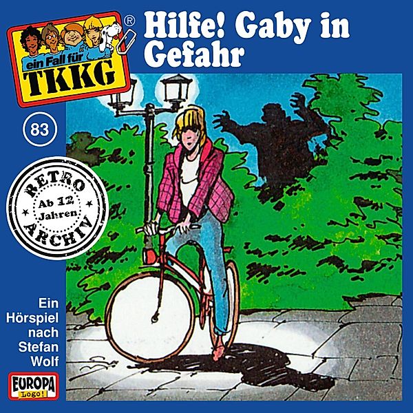 TKKG Retro-Archiv - 83 - TKKG - Folge 83: Hilfe! Gaby in Gefahr, Stefan Wolf, H.g. Francis