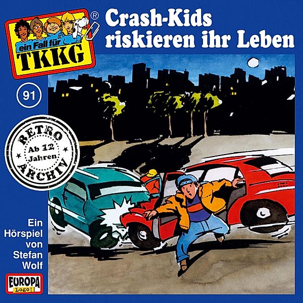 TKKG Retro-Archiv - 91 - TKKG - Folge 91: Crash-Kids riskieren ihr Leben, Stefan Wolf