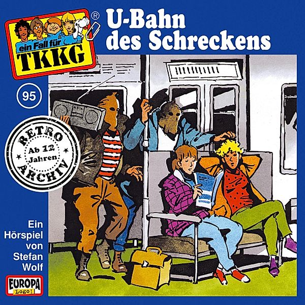 TKKG Retro-Archiv - 95 - TKKG - Folge 95: U-Bahn des Schreckens, Stefan Wolf