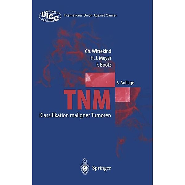 TNM Klassifikation maligner Tumoren / UICC International Union Against Cancer