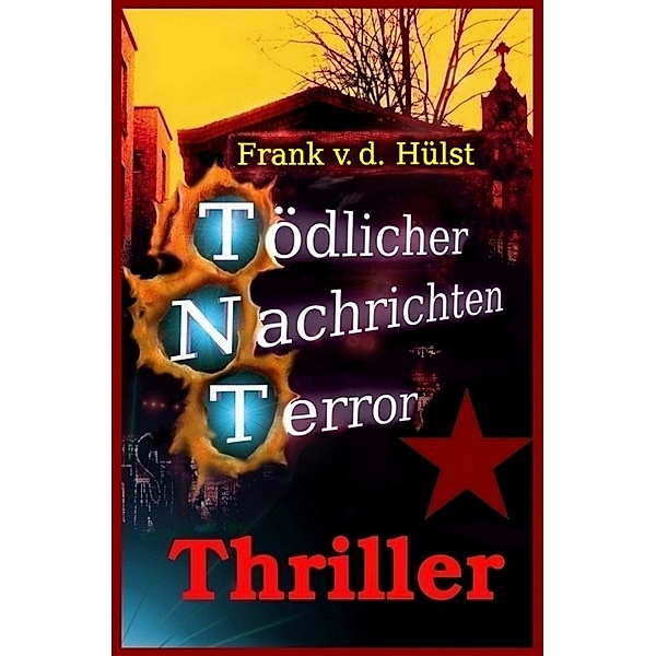 TNT-Tödlicher Nachrichten Terror, Frank von der Hülst