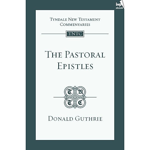TNTC Pastoral Epistles, Donald Guthrie