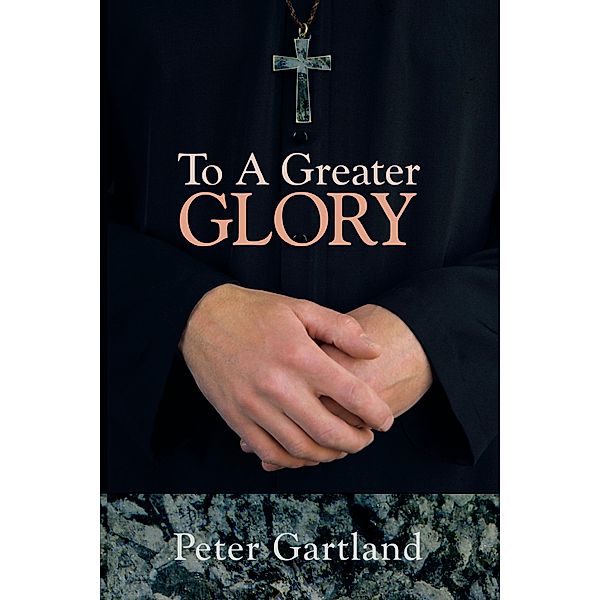 To a Greater Glory, Peter Gartland
