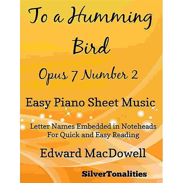 To a Humming Bird Opus 7 Number 2 Easy Piano Sheet Music, Silvertonalities