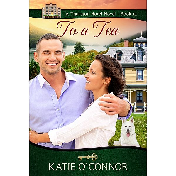 To A Tea (Thurston Hotel Series, #11) / Thurston Hotel Series, Katie O'Connor