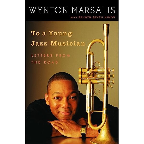 To a Young Jazz Musician, Wynton Marsalis, Selwyn Seyfu Hinds