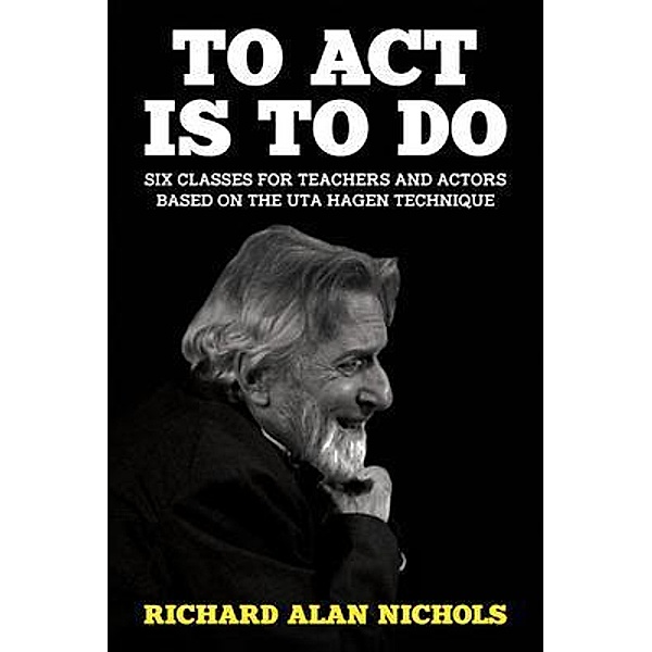 To Act Is to Do, Richard Alan Nichols
