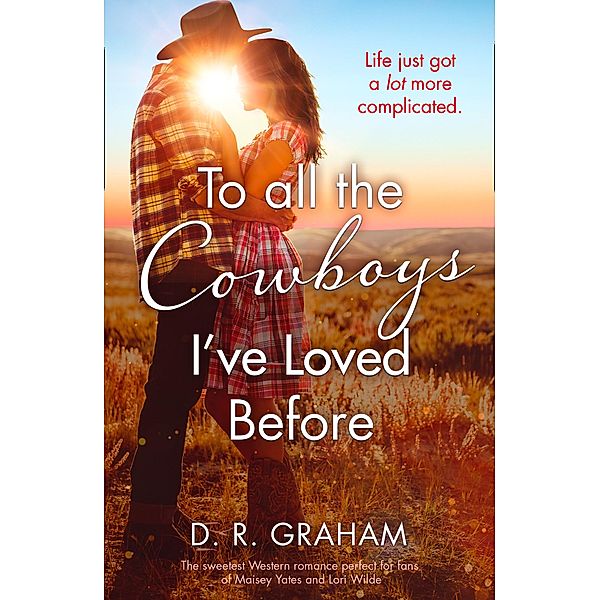 To All the Cowboys I've Loved Before, D. R. Graham
