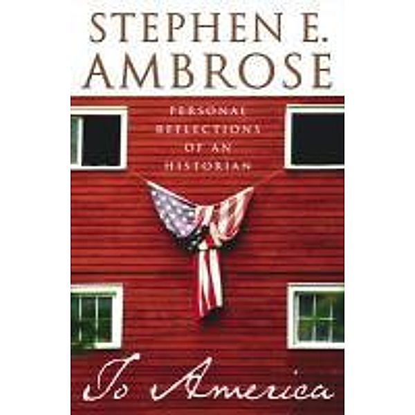 To America, Stephen E. Ambrose