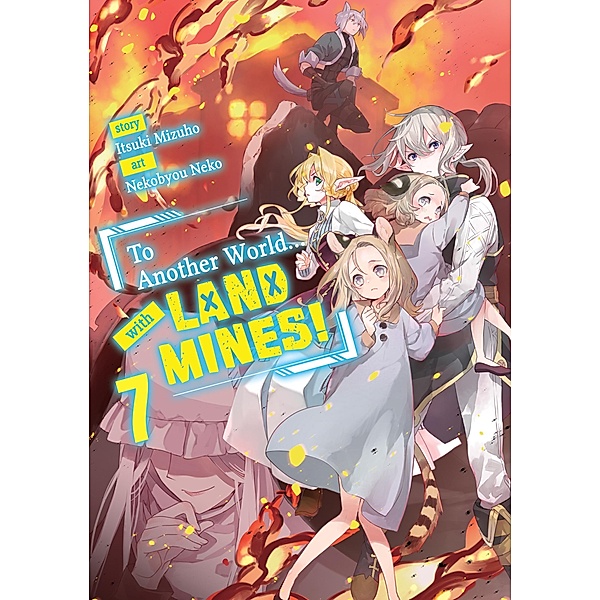 To Another World... with Land Mines! Volume 7 / To Another World... with Land Mines! Bd.7, Itsuki Mizuho
