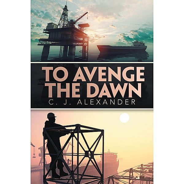 To Avenge the Dawn, C. J. Alexander