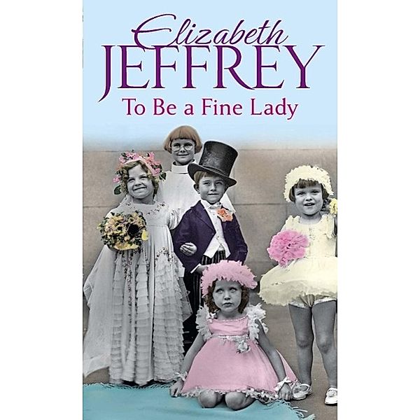 To Be A Fine Lady, Elizabeth Jeffrey