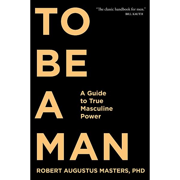 To Be a Man, Robert Augustus Masters