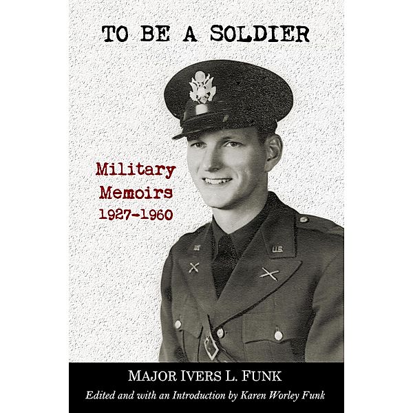 To Be a Soldier, Ivers L. Funk