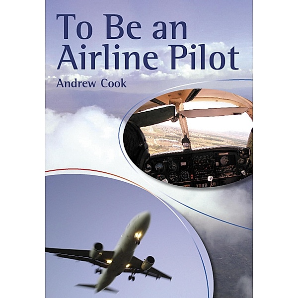 To Be An Airline Pilot, Andrew Cook