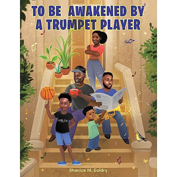To Be  Awakened by a Trumpet Player, Shanice M. Guidry