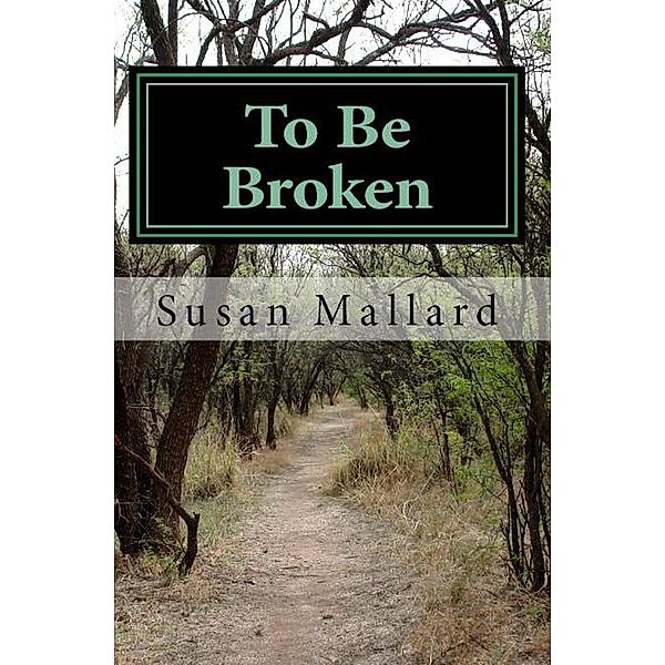 To Be Broken, Susan Mallard