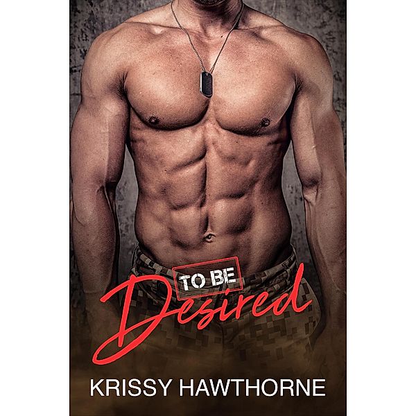 To Be Desired (The Fateful Encounter Series) / The Fateful Encounter Series, Krissy Hawthorne