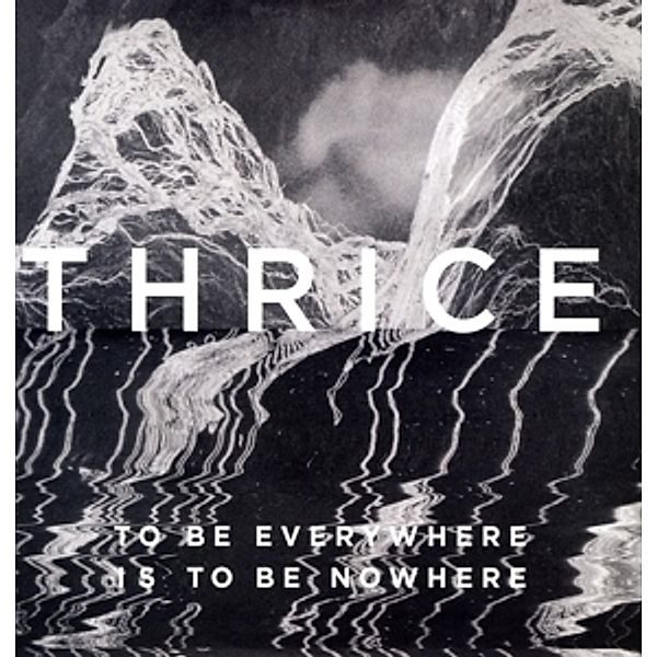 To Be Everywhere Is To Be Nowhere (Vinyl), Thrice