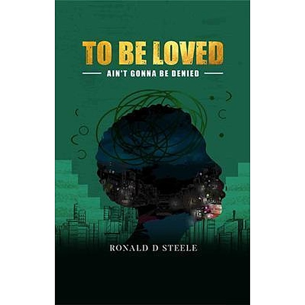To Be Loved, Ronald D Steele