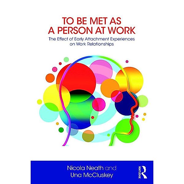 To Be Met as a Person at Work, Nicola Neath, Una McCluskey