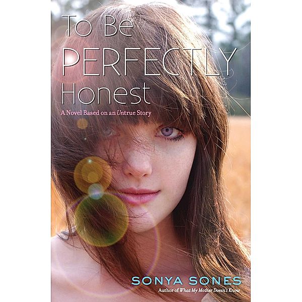 To Be Perfectly Honest, Sonya Sones