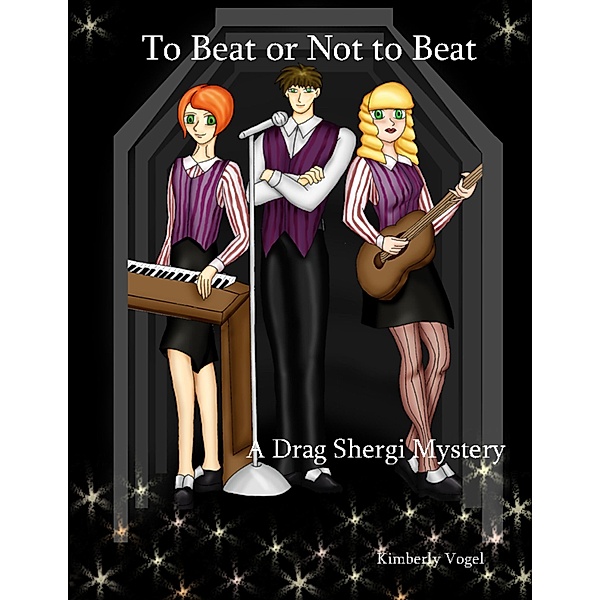 To Beat or Not to Beat: A Drag Shergi Mystery, Kimberly Vogel