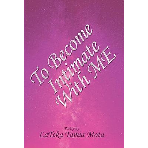 To Become Intimate With Me, LaTeka Mota