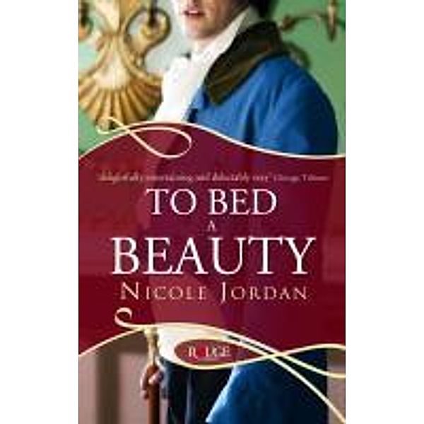 To Bed a Beauty: A Rouge Regency Romance, Nicole Jordan