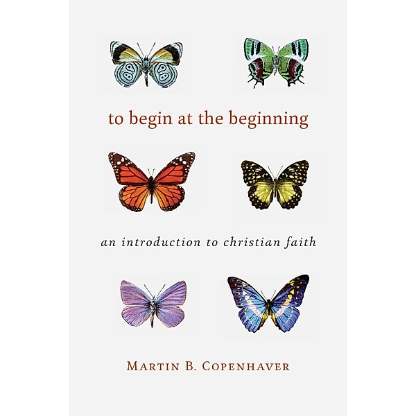 To Begin at the Beginning, Martin B. Copenhaver