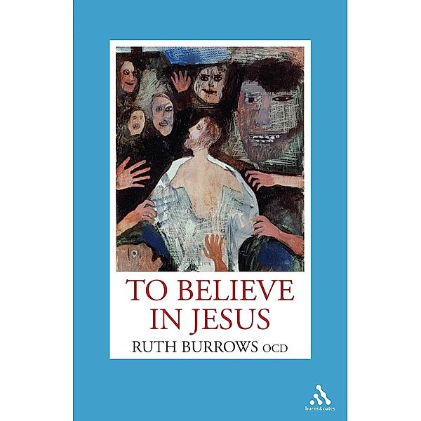 To Believe in Jesus, Ruth Burrows OCD