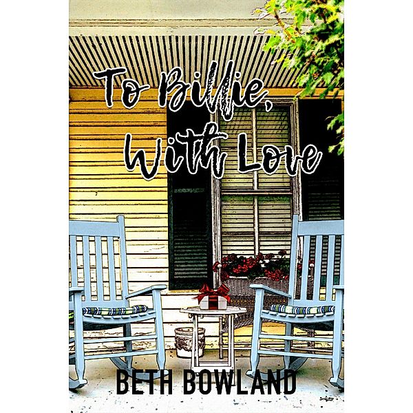 To Billie, With Love, Beth Bowland