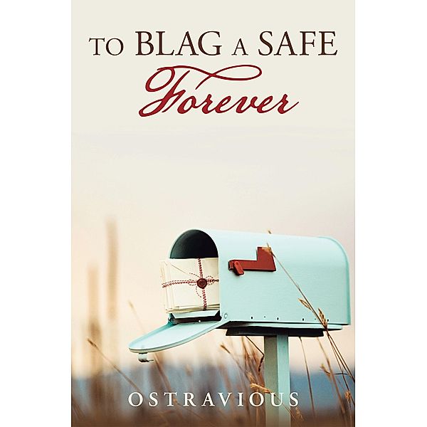 To Blag a Safe Forever, Ostravious