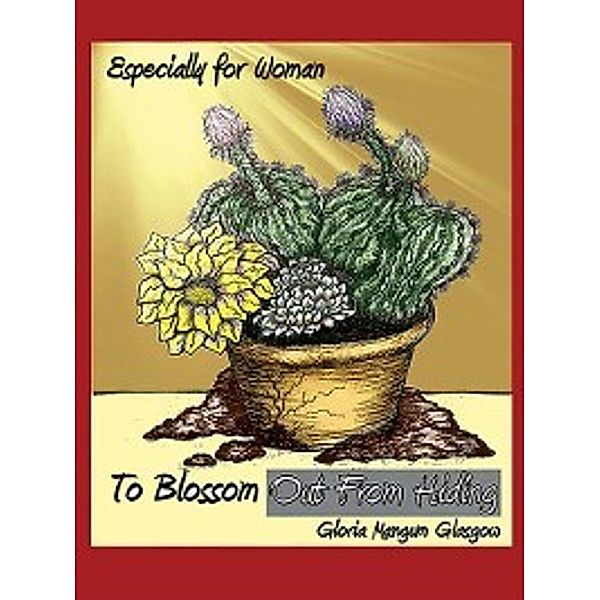 To Blossom Out From Hiding, Gloria Mangum Glasgow