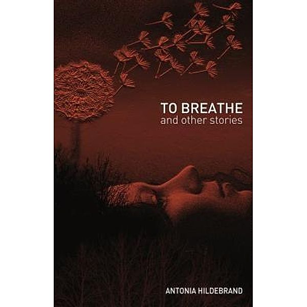 To Breathe, Antonia Hildebrand