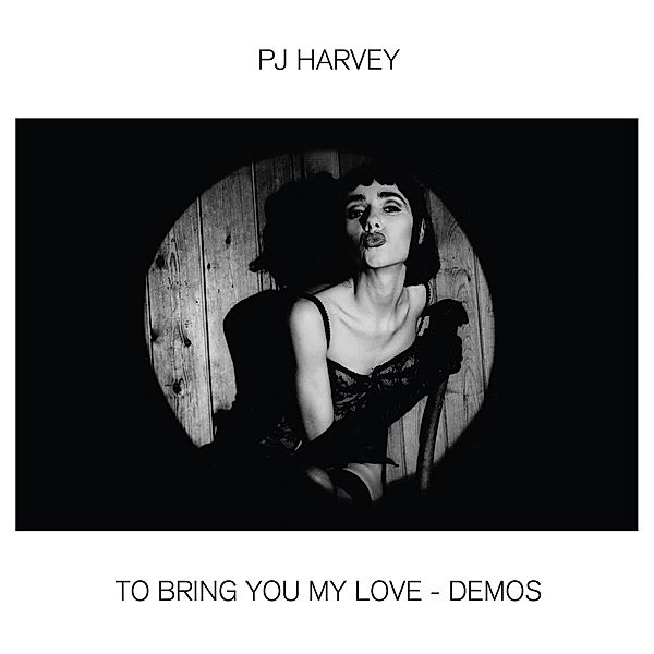 To Bring You My Love - Demos, Pj Harvey